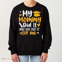 My Mommy Did It Graduation Graduated Mom Proud Children Women's Sweatshirt thumb 0