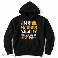 My Mommy Did It Graduation Graduated Mom Proud Children Hoodie thumb 0