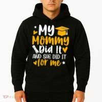 My Mommy Did It Graduation Graduated Mom Proud Children Hoodie thumb 2