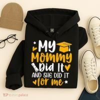My Mommy Did It Graduation Graduated Mom Proud Children Hoodie thumb 4