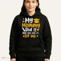 My Mommy Did It Graduation Graduated Mom Proud Children Hoodie thumb 5
