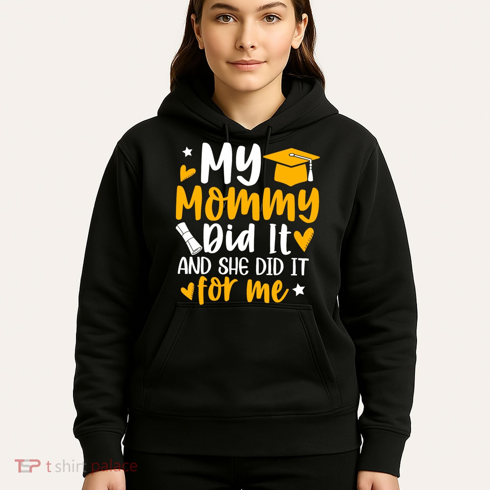 My Mommy Did It Graduation Graduated Mom Proud Children Hoodie