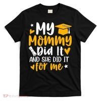 My Mommy Did It Graduation Graduated Mom Proud Children T-Shirt thumb 0
