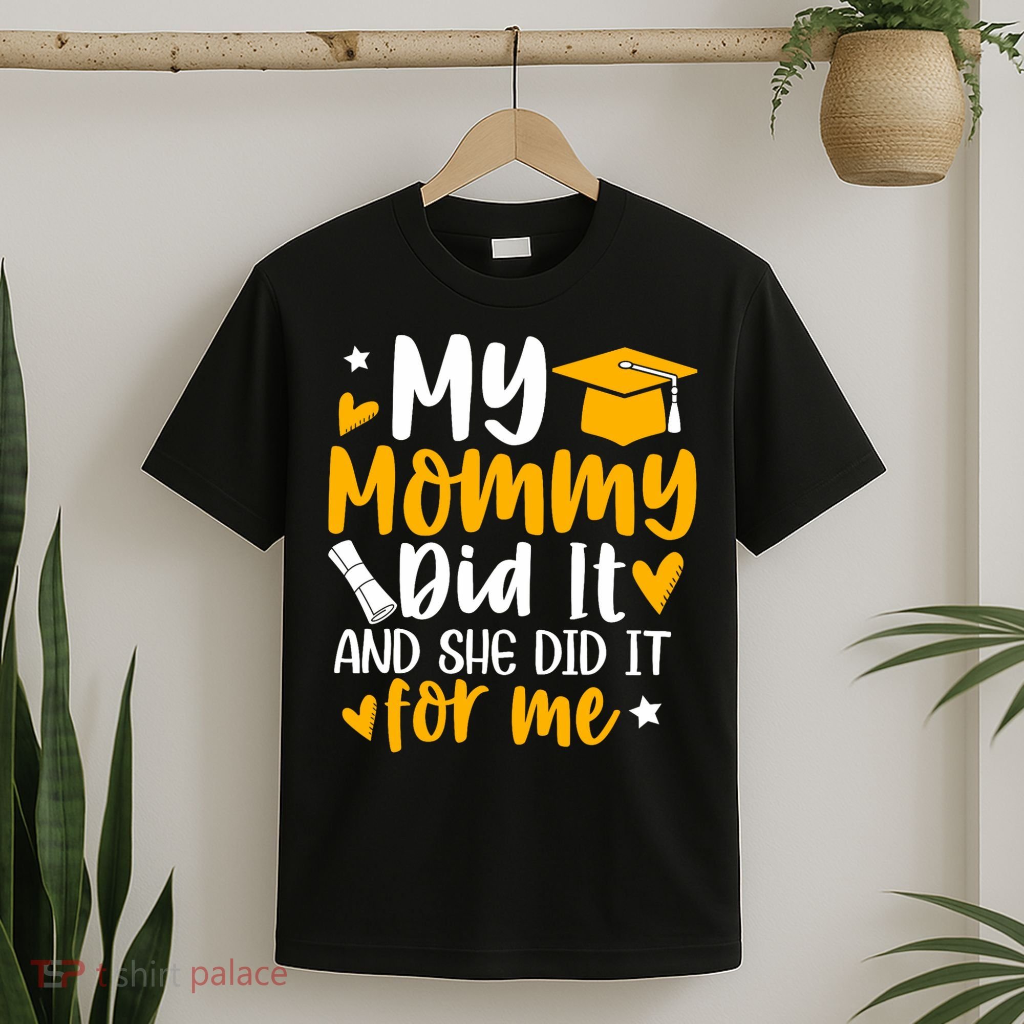 My Mommy Did It Graduation Graduated Mom Proud Children T-Shirt
