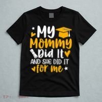 My Mommy Did It Graduation Graduated Mom Proud Children T-Shirt thumb 5