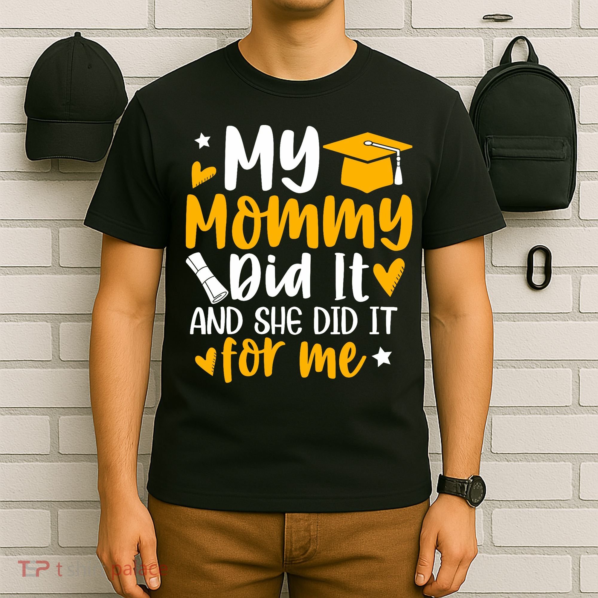 My Mommy Did It Graduation Graduated Mom Proud Children T-Shirt