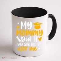 My Mommy Did It Graduation Graduated Mom Proud Children Coffee Mug thumb 1