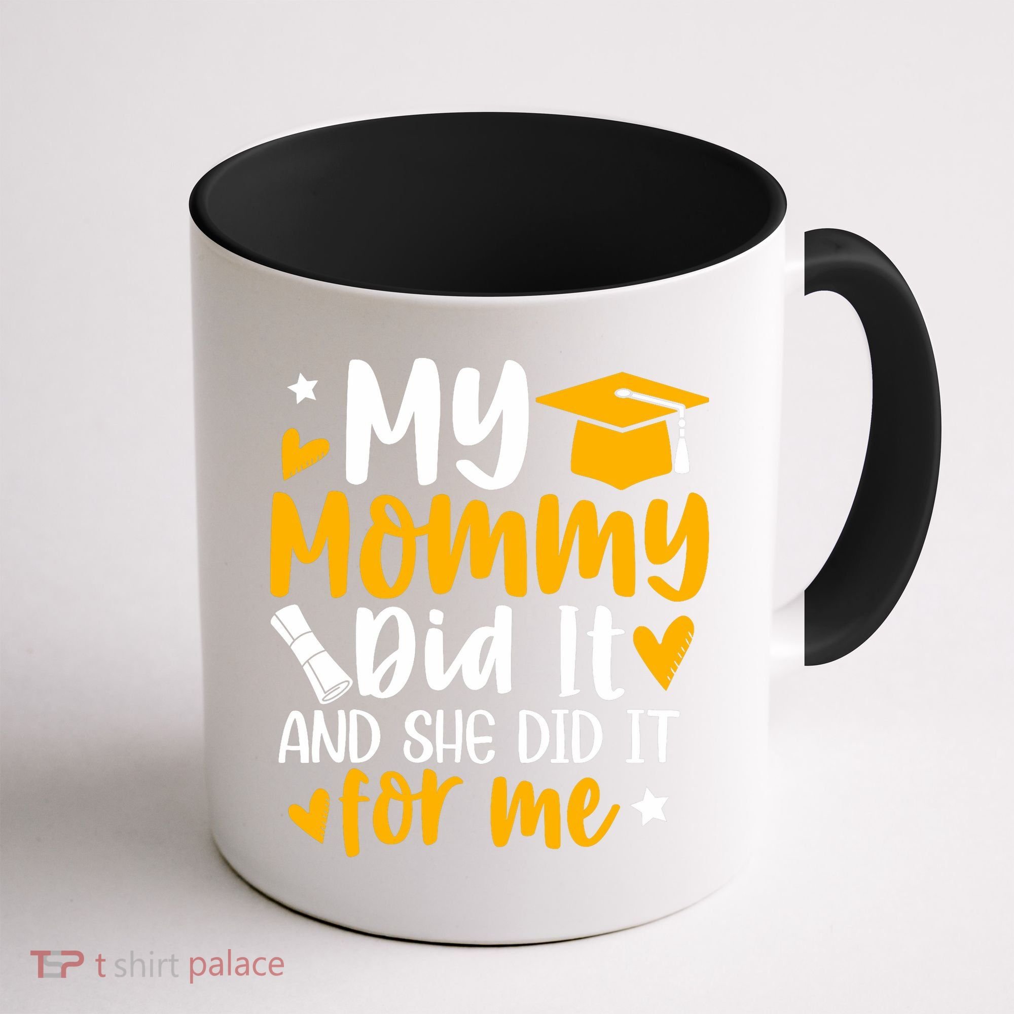 My Mommy Did It Graduation Graduated Mom Proud Children Coffee Mug