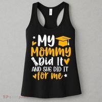 My Mommy Did It Graduation Graduated Mom Proud Children Women's Tank Top thumb 3