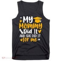 My Mommy Did It Graduation Graduated Mom Proud Children Tank Top thumb 0