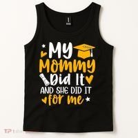 My Mommy Did It Graduation Graduated Mom Proud Children Tank Top thumb 2