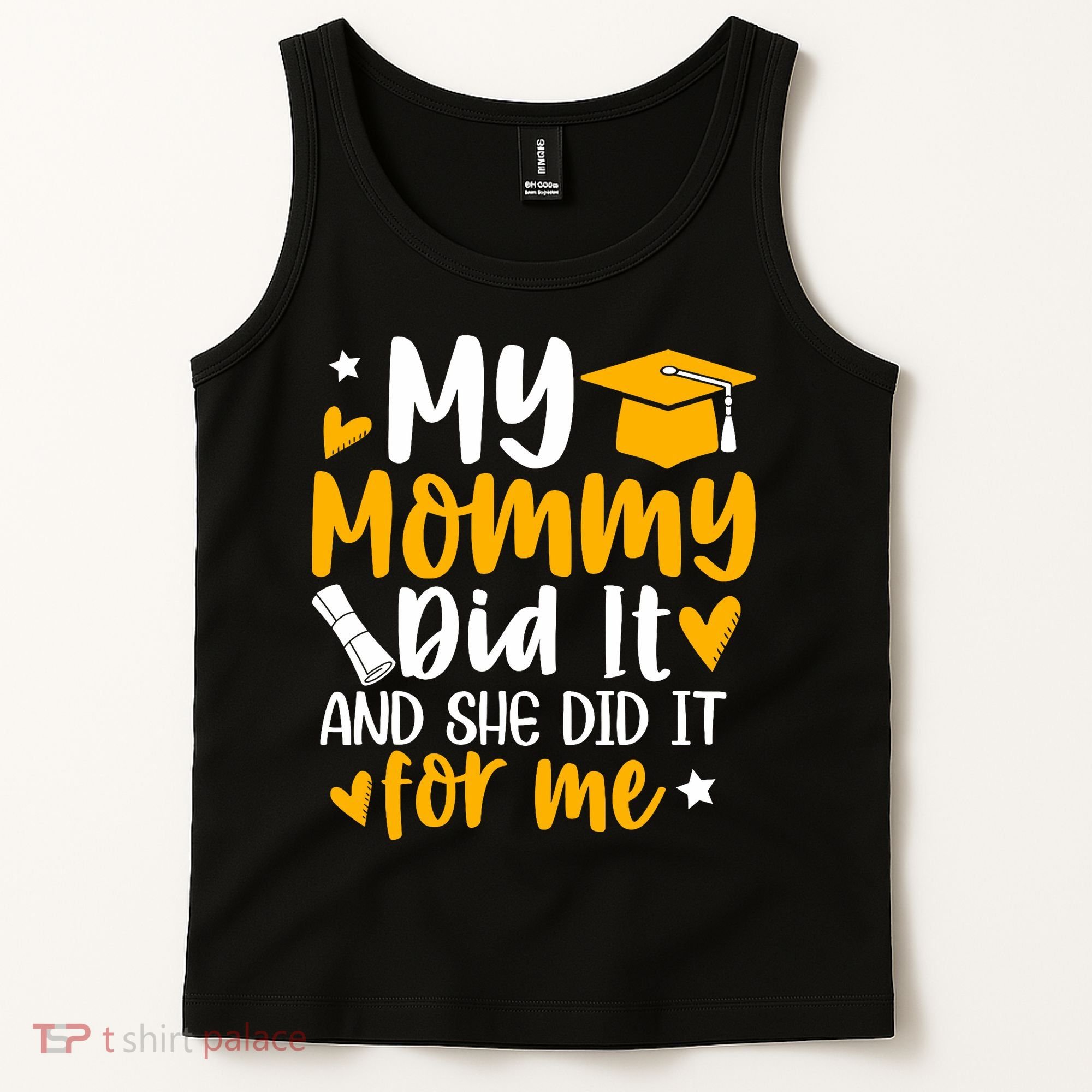 My Mommy Did It Graduation Graduated Mom Proud Children Tank Top