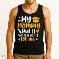 My Mommy Did It Graduation Graduated Mom Proud Children Tank Top thumb 3