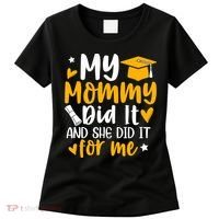 My Mommy Did It Graduation Graduated Mom Proud Children Women's T-Shirt thumb 0
