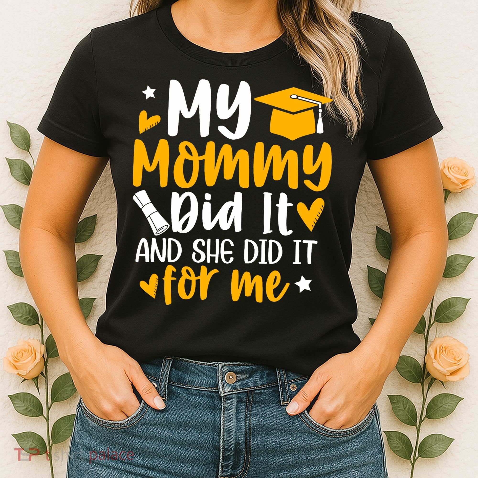 My Mommy Did It Graduation Graduated Mom Proud Children Women's T-Shirt