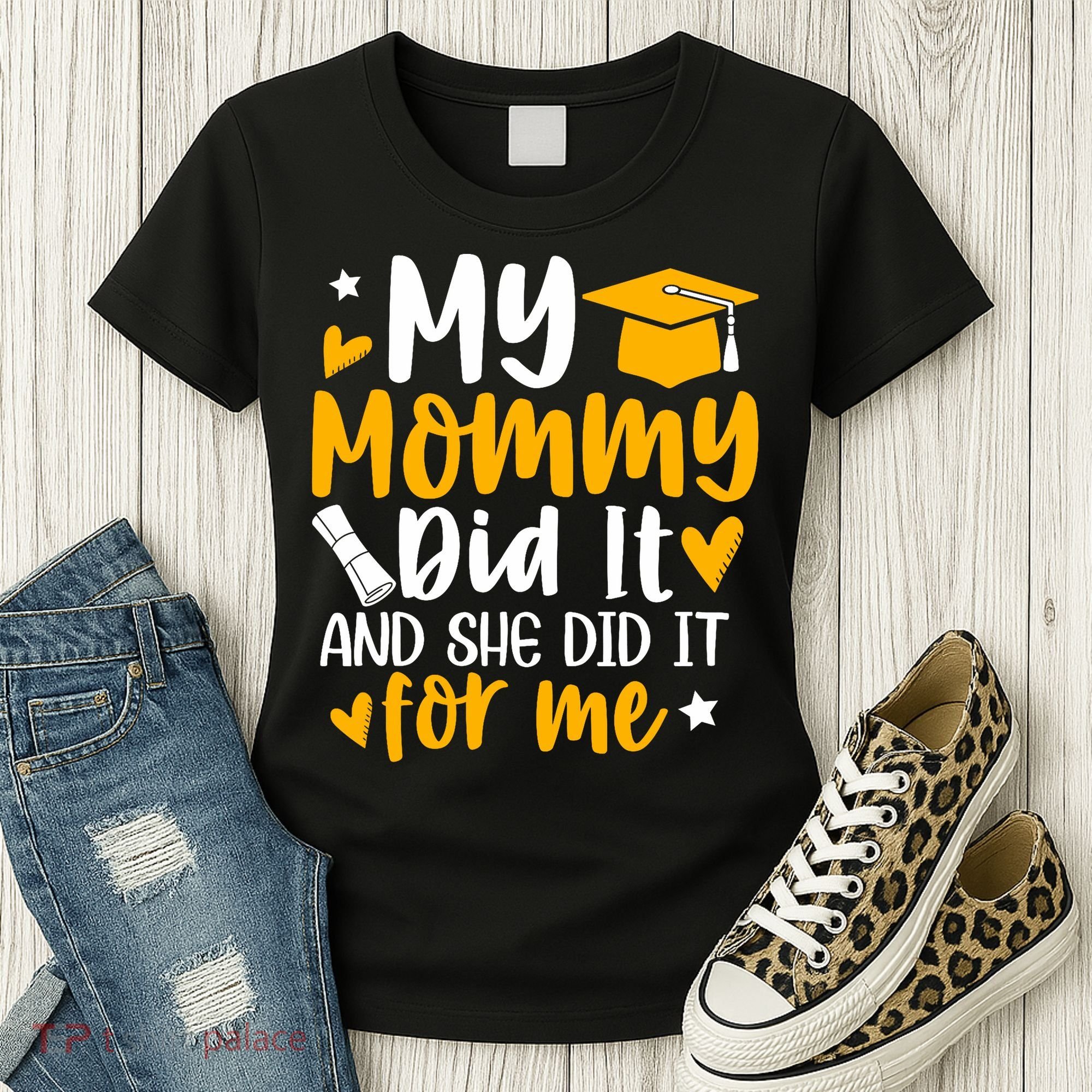 My Mommy Did It Graduation Graduated Mom Proud Children Women's T-Shirt