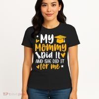 My Mommy Did It Graduation Graduated Mom Proud Children Women's T-Shirt thumb 4