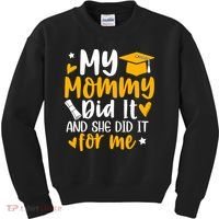 My Mommy Did It Graduation Graduated Mom Proud Children Kids Sweatshirt thumb 0