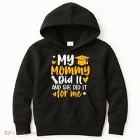 My Mommy Did It Graduation Graduated Mom Proud Children Kids Hoodie thumb 0