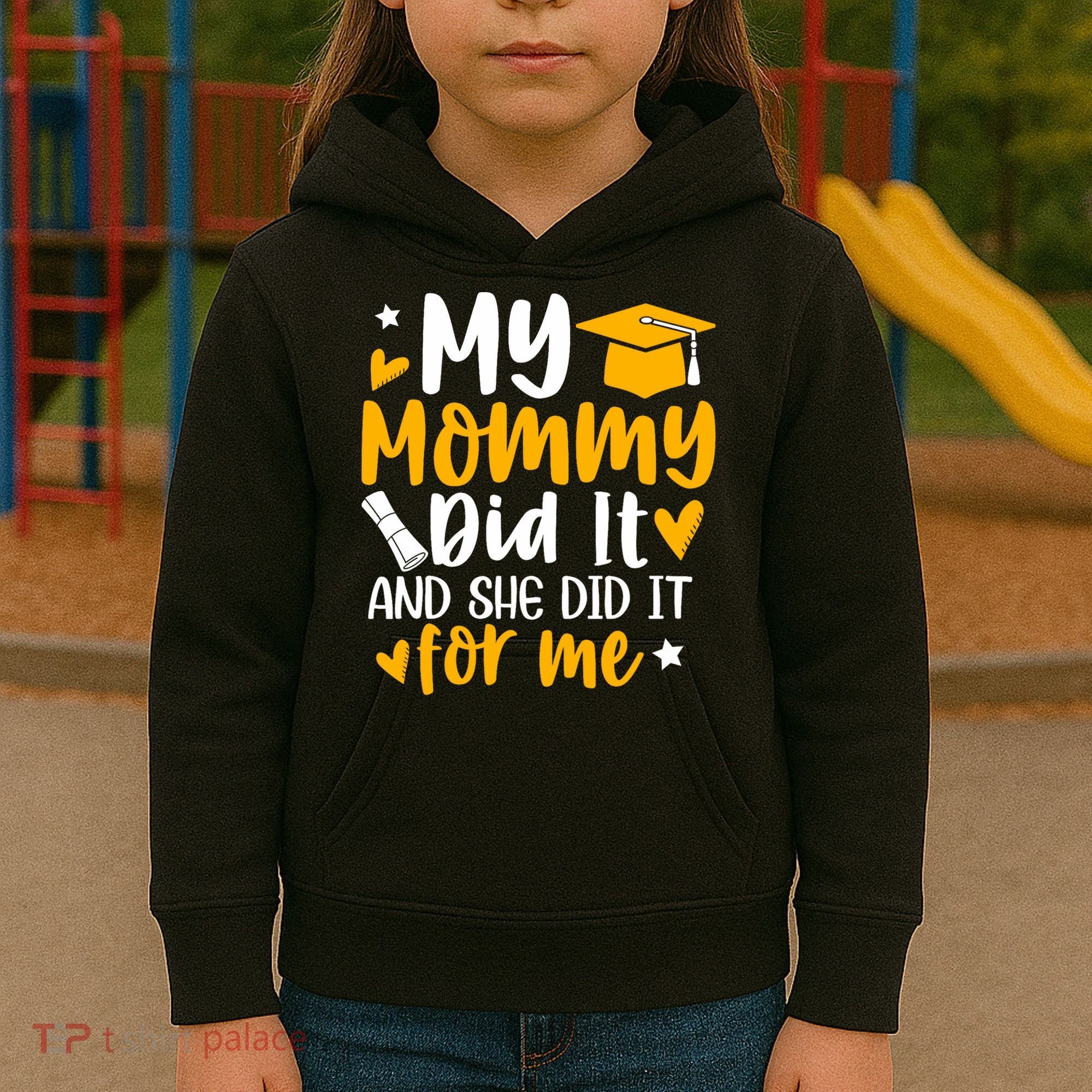 My Mommy Did It Graduation Graduated Mom Proud Children Kids Hoodie