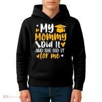 My Mommy Did It Graduation Graduated Mom Proud Children Kids Hoodie thumb 4