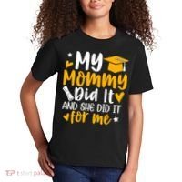 My Mommy Did It Graduation Graduated Mom Proud Children Kids T-Shirt thumb 2