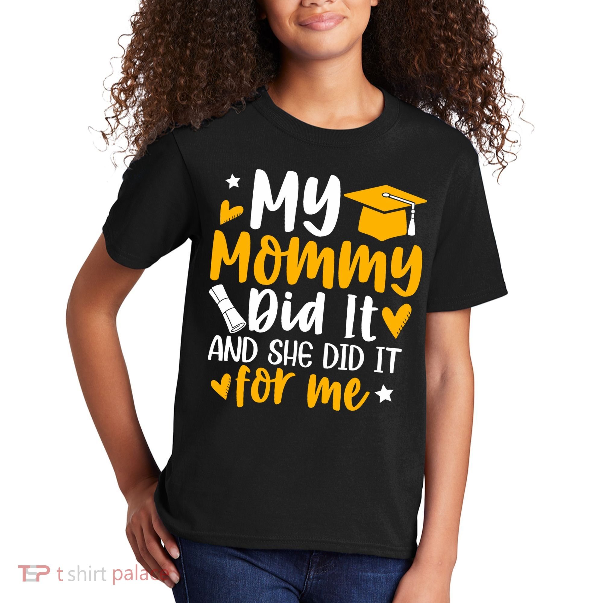 My Mommy Did It Graduation Graduated Mom Proud Children Kids T-Shirt