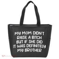 My Mom Didnt Raise A Bitch But If She Did It Was Definitely My Brother Tote Bag thumb 0