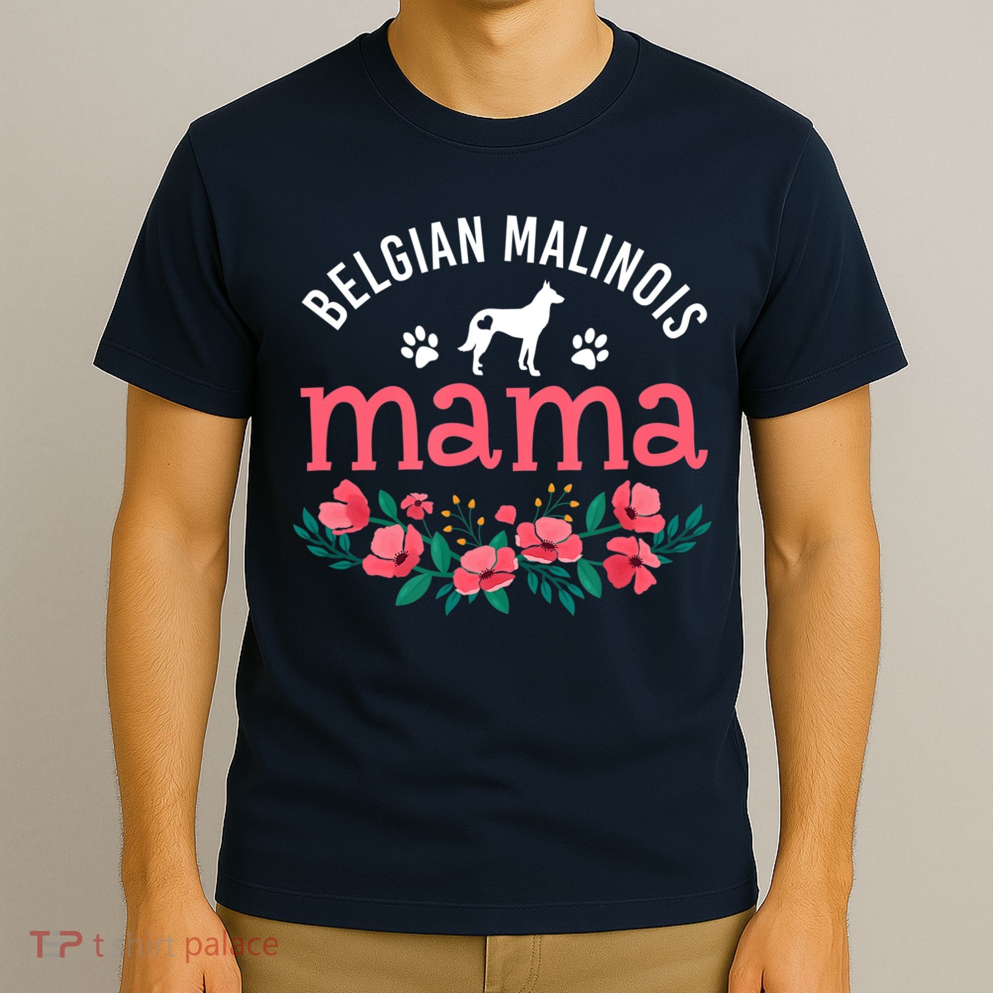 Malinois Mama Dog Women Belgian Malinois Dog Lover Mom T-Shirt