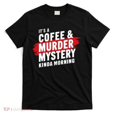 Murder Mystery Detective Documentary True Crime T-Shirt