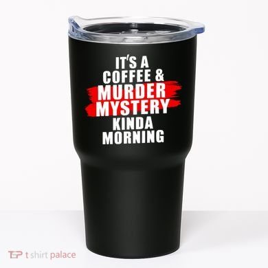 Murder Mystery Detective Documentary True Crime Tumbler