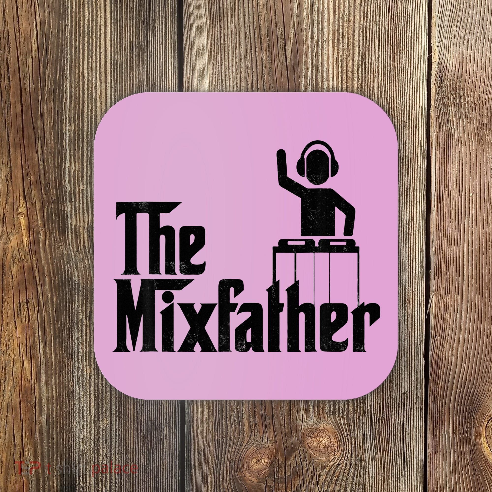 Music Mixer Deejay Dj Music Player Dad The Mixfather Coaster