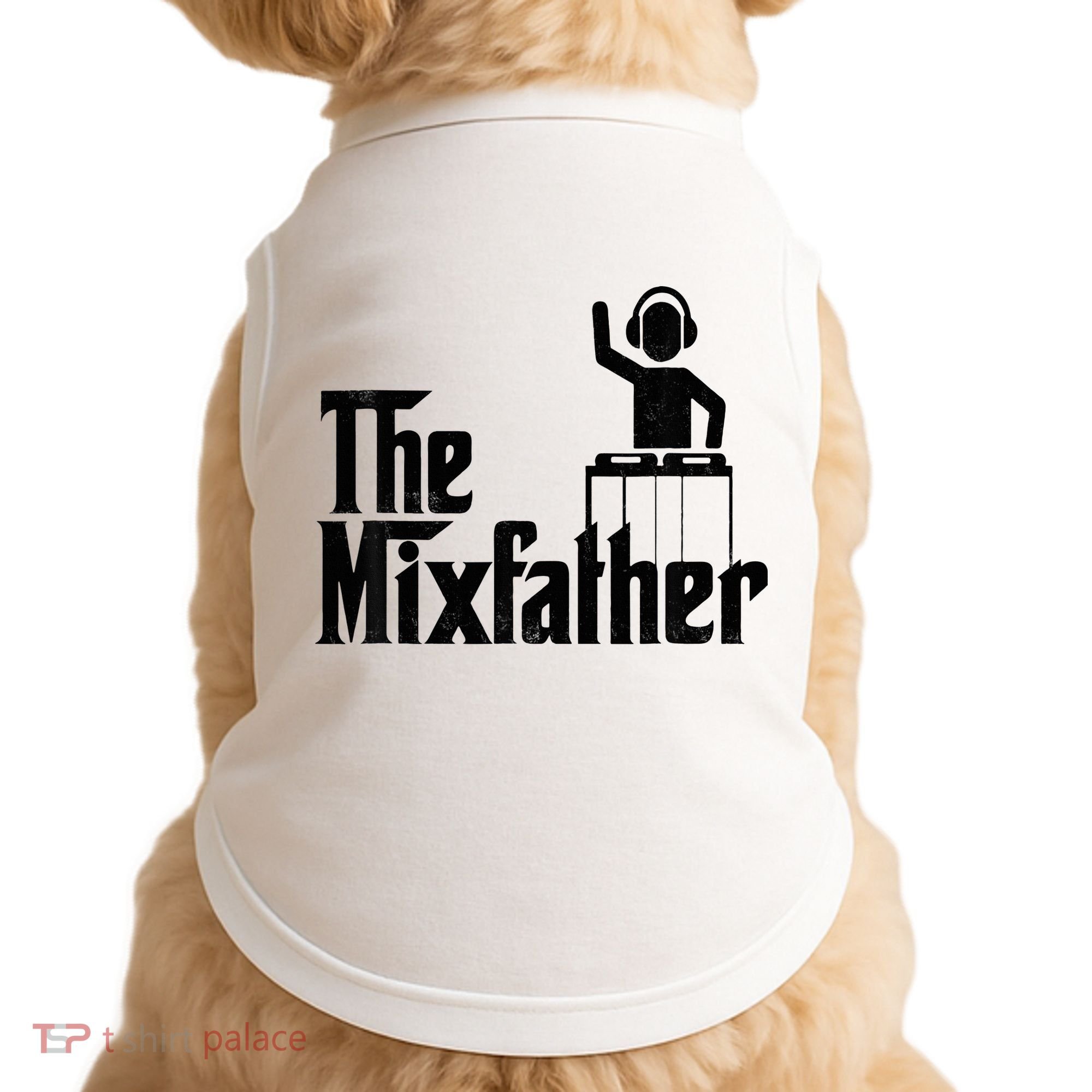 Music Mixer Deejay Dj Music Player Dad The Mixfather Doggie Tank