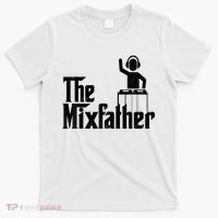 Music Mixer Deejay Dj Music Player Dad The Mixfather T-Shirt thumb 0