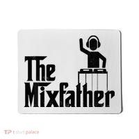 Music Mixer Deejay Dj Music Player Dad The Mixfather Mousepad thumb 0