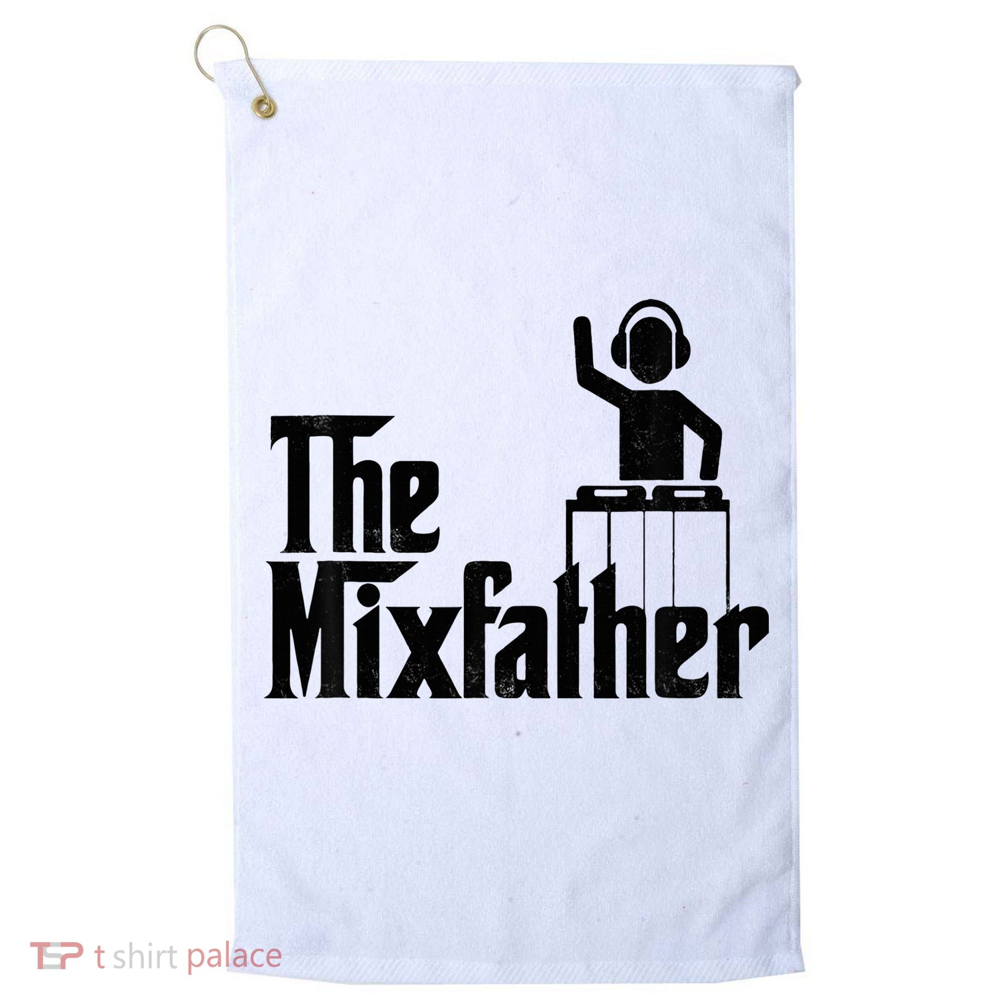 Music Mixer Deejay Dj Music Player Dad The Mixfather Golf Towel