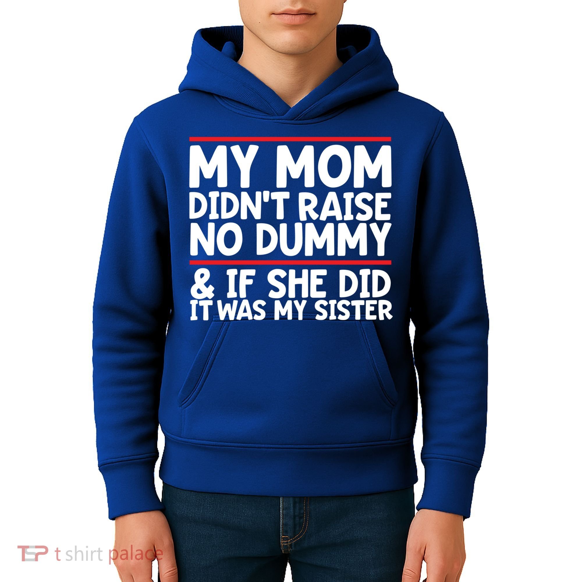 My Mom Didn't Raise No Dummy And If She Did It Was My Sister Gift Kids Hoodie