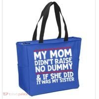 My Mom Didn't Raise No Dummy And If She Did It Was My Sister Gift Tote Bag thumb 2