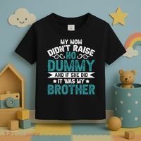 My Mom Didnt Raise No Dummy If She Did It Was My Brother Toddler T-Shirt thumb 3