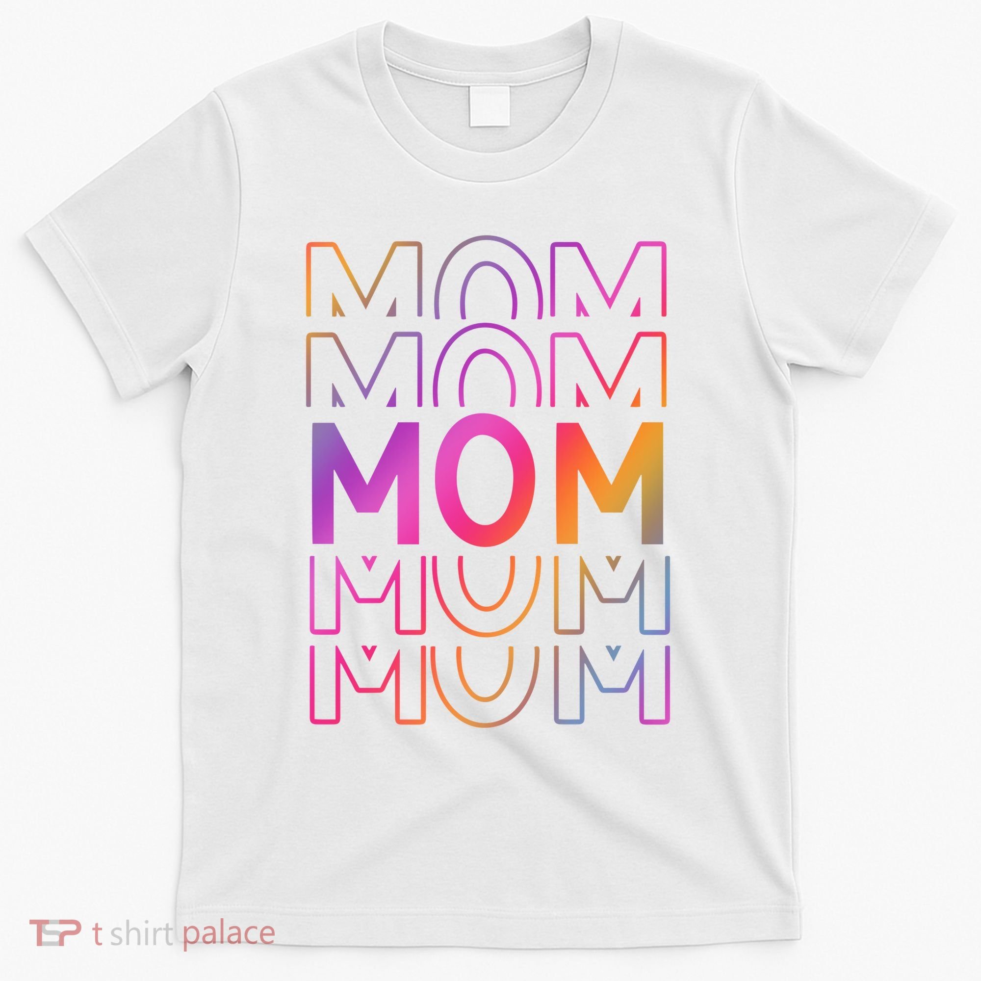 Mom Mothers Day Colorful Rainbow T-Shirt