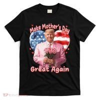 Make Mothers Day Great Again Trump Funny Mother Day Mama  T-Shirt thumb 0