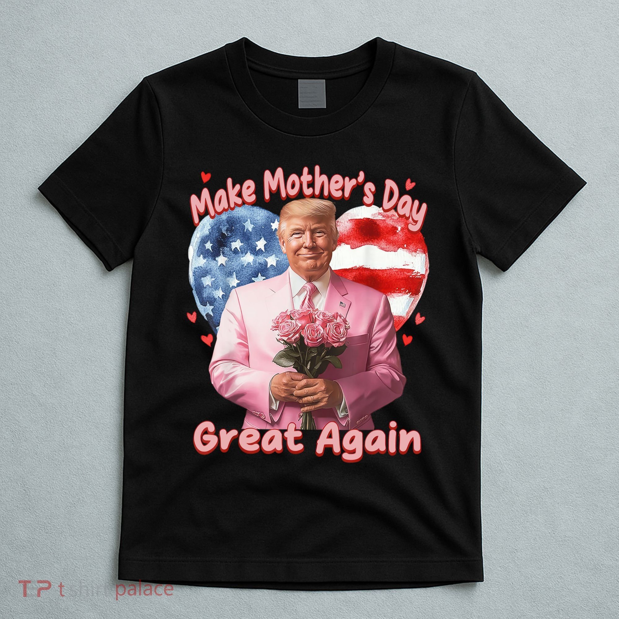 Make Mothers Day Great Again Trump Funny Mother Day Mama  T-Shirt