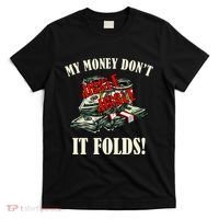My Money Don't Jiggle Jiggle It Folds Funny Meme Humor T-Shirt thumb 0