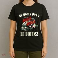 My Money Don't Jiggle Jiggle It Folds Funny Meme Humor T-Shirt thumb 4