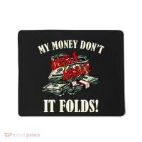 My Money Don't Jiggle Jiggle It Folds Funny Meme Humor Mousepad thumb 0