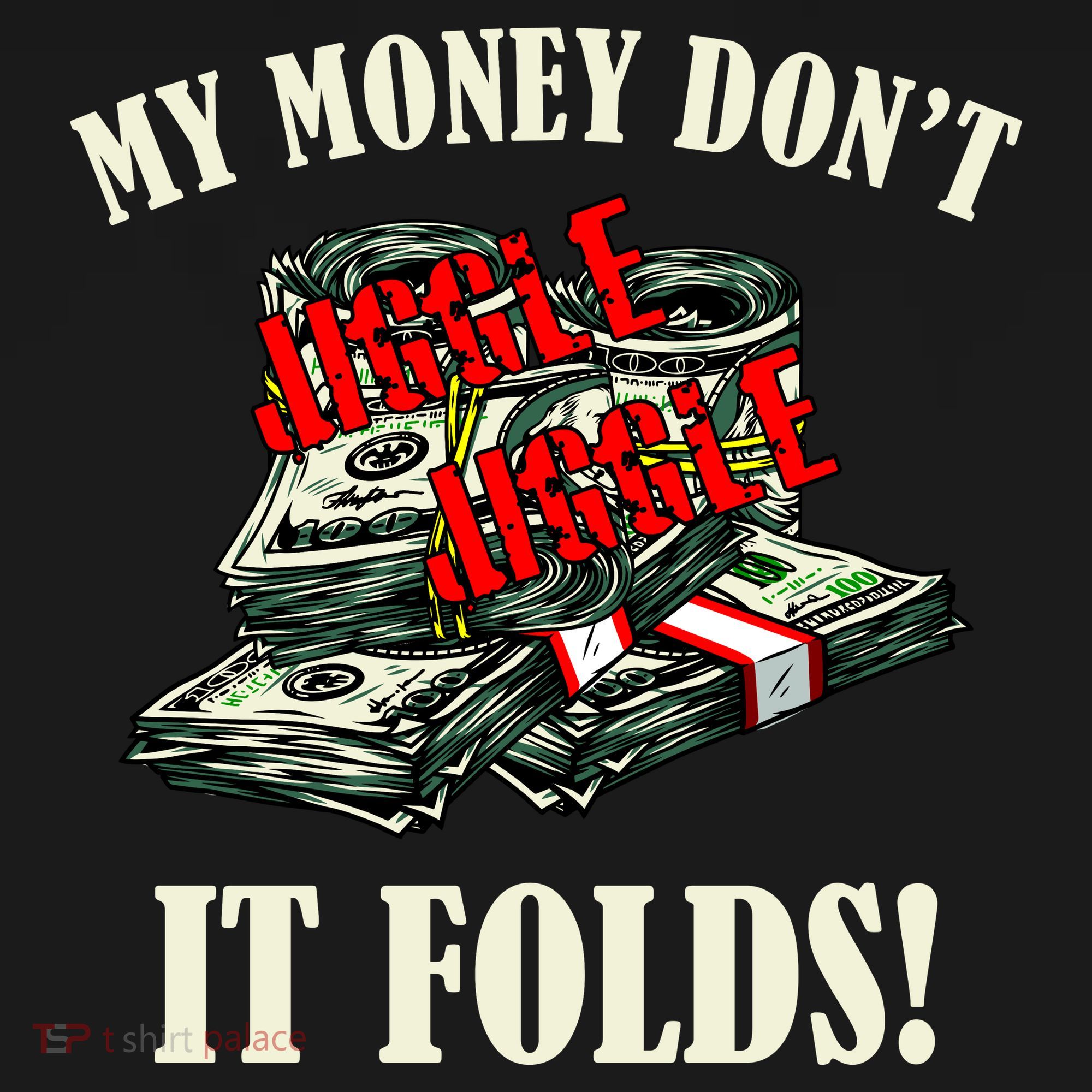 My Money Don't Jiggle Jiggle It Folds Funny Meme Humor Mousepad