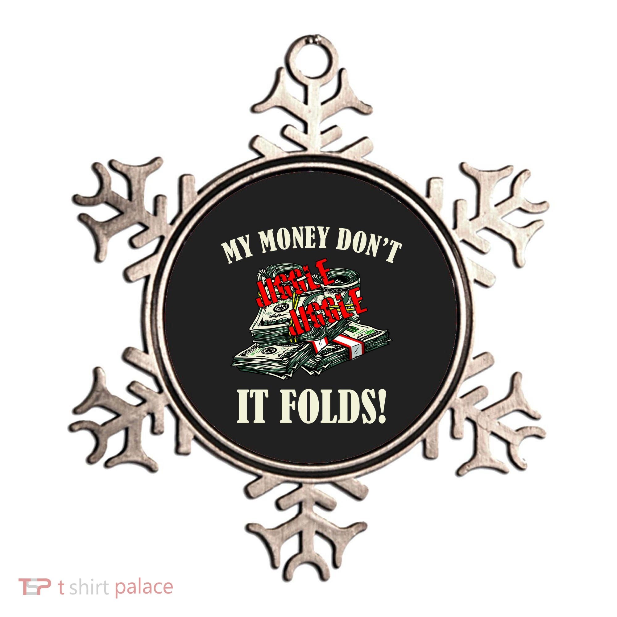 My Money Don't Jiggle Jiggle It Folds Funny Meme Humor Ornament