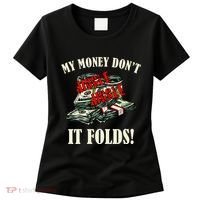 My Money Don't Jiggle Jiggle It Folds Funny Meme Humor Women's T-Shirt thumb 0