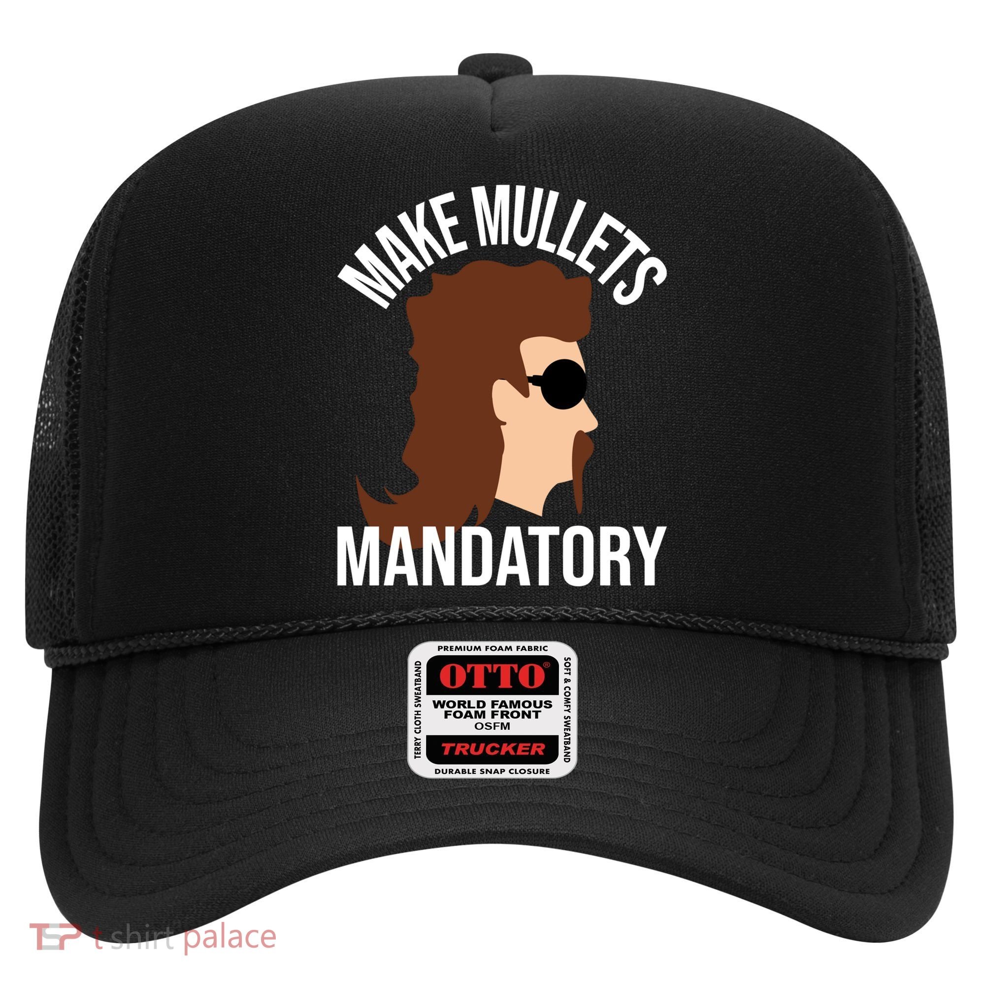 Make Mullets Datory Gift Funny Redneck Mullet 80s Hairstyle Gift Hat