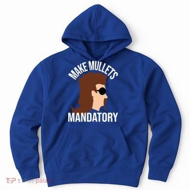 Make Mullets Datory Gift Funny Redneck Mullet 80s Hairstyle Gift Hoodie
